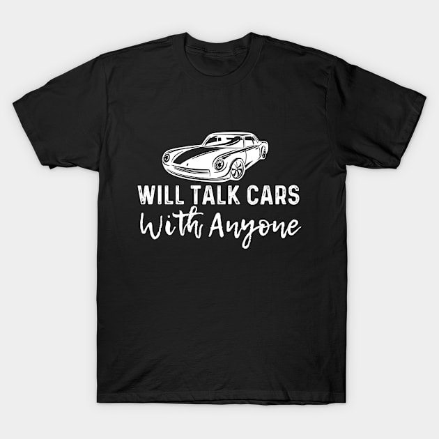 Will Talk Cars With Anyone T-Shirt by Flaash